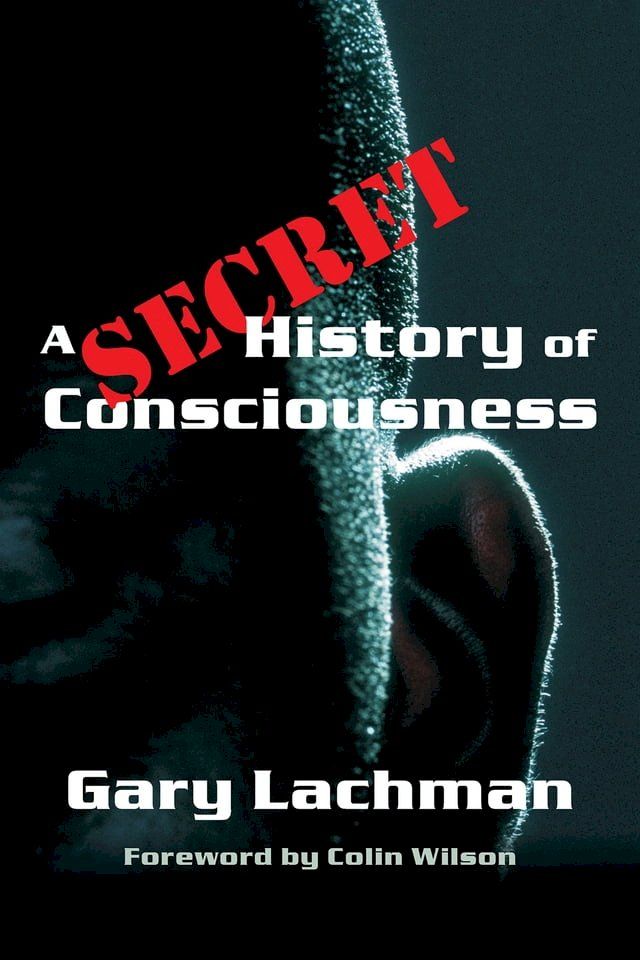  A Secret History of Consciousness(Kobo/電子書)