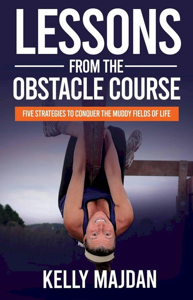  Lessons from the Obstacle Course(Kobo/電子書)