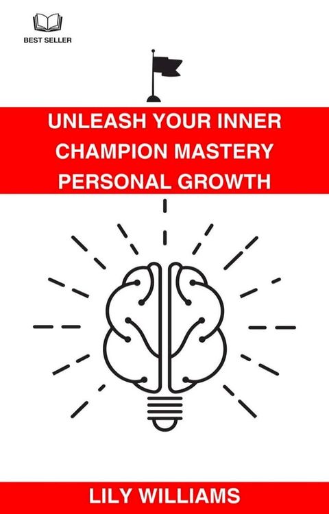 Unleash Your Inner Champion: Mastery Personal Growth(Kobo/電子書)