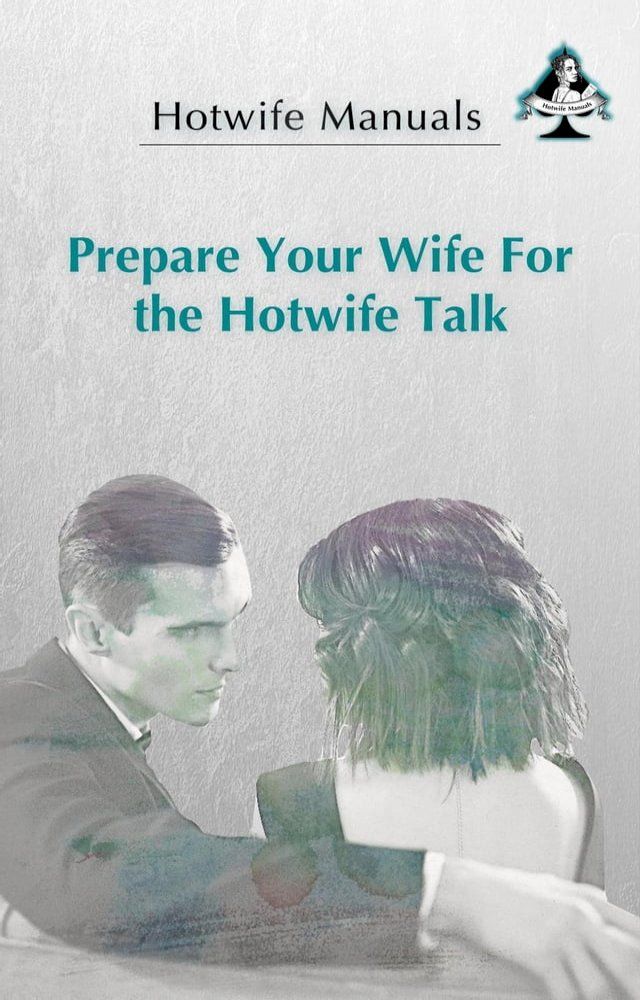  Prepare Your Wife For the Hotwife Talk(Kobo/電子書)