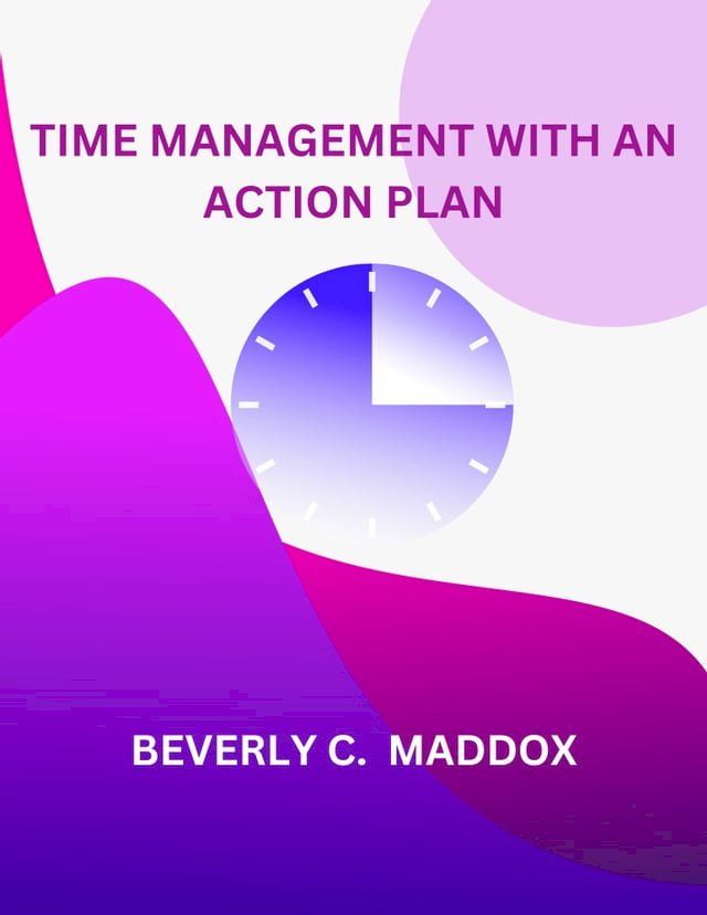  TIME MANAGEMENT WITH AN ACTION PLAN(Kobo/電子書)