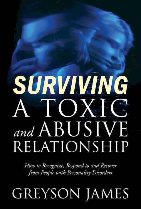 Surviving a Toxic and Abusive Relationship(Kobo/電子書)