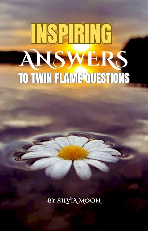 Answers To Questions Twin Flames Ask(Kobo/電子書)