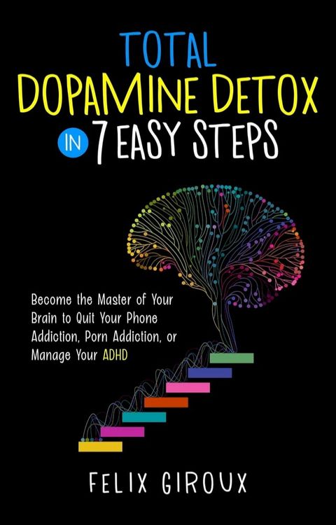 Total Dopamine Detox in 7 Easy Steps(Kobo/電子書)