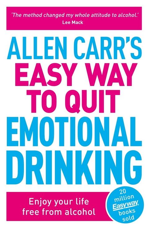 Allen Carr's Easy Way to Quit Emotional Drinking(Kobo/電子書)