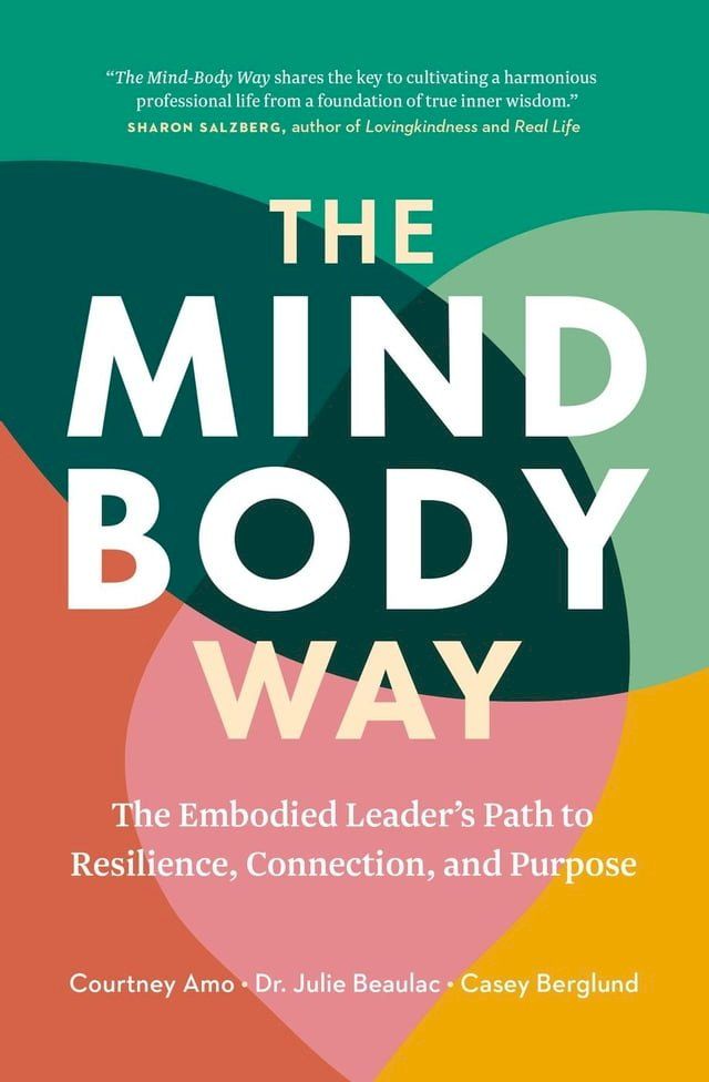  The Mind-Body Way: The Embodied Leader’s Path to Resilience, Connection, and Purpose(Kobo/電子書)