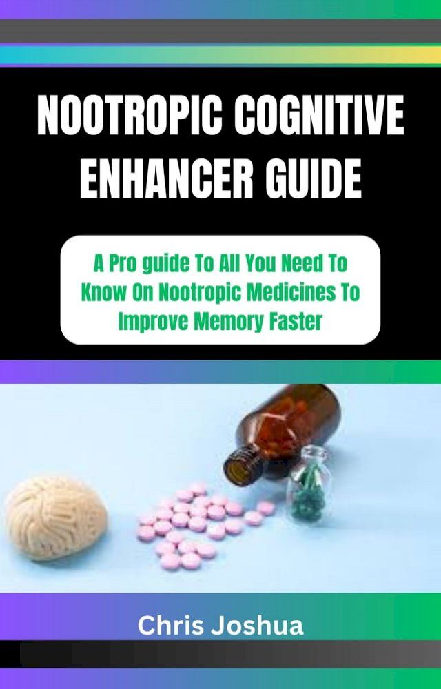  NOOTROPIC COGNITIVE ENHANCER GUIDE(Kobo/電子書)