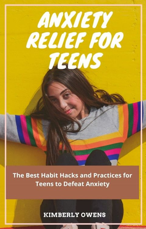 ANXIETY RELIEF FOR TEENS(Kobo/電子書)