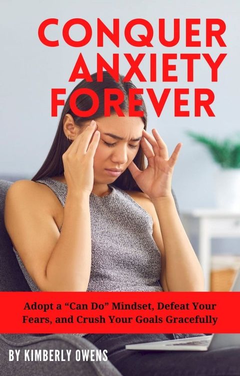 CONQUER ANXIETY FOREVER(Kobo/電子書)