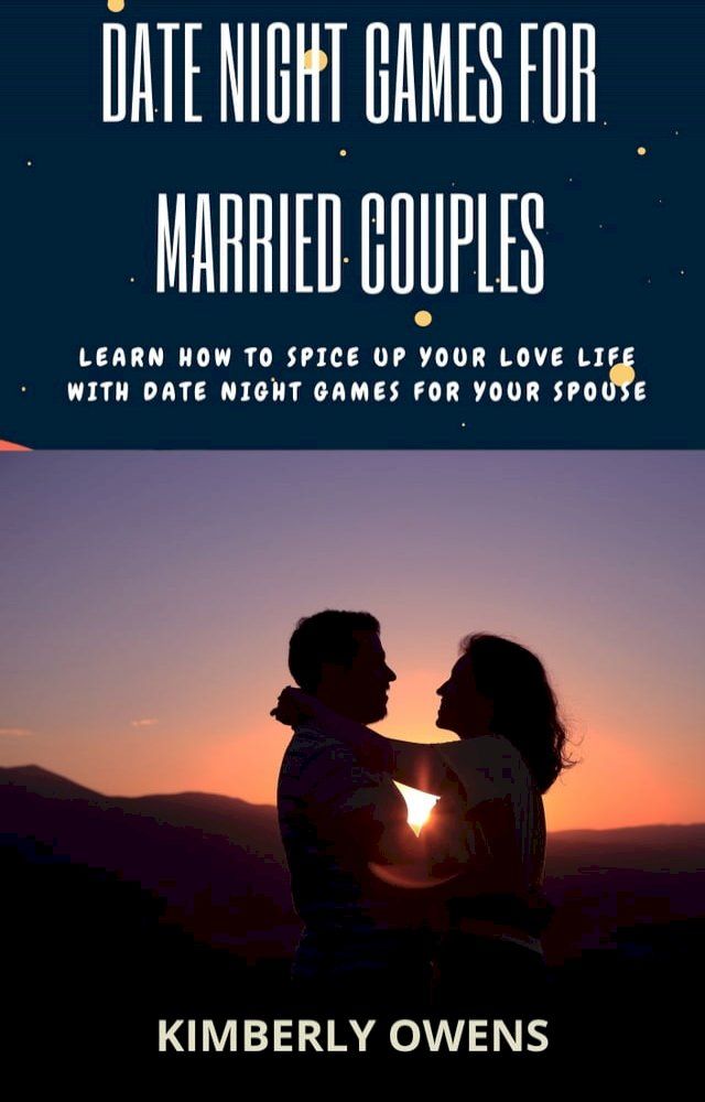  DATE NIGHT GAMES FOR MARRIED COUPLES(Kobo/電子書)