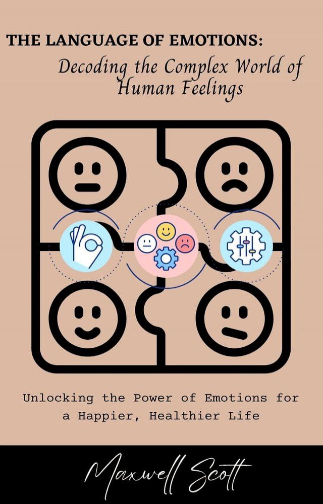  The Language of Emotions: Decoding the Complex World of Human Feelings(Kobo/電子書)