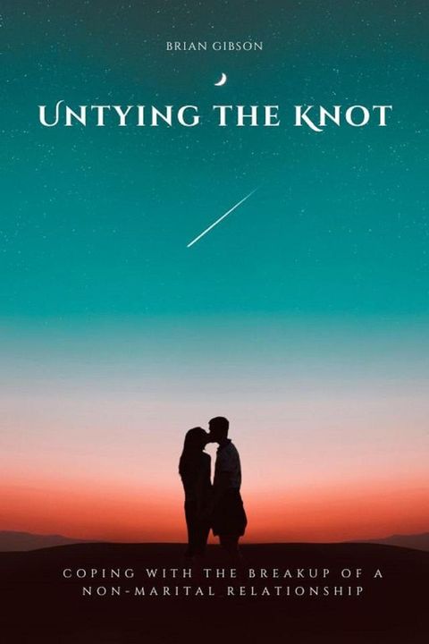 Untying the Knot Coping with the Breakup of a Non-Marital Relationship(Kobo/電子書)