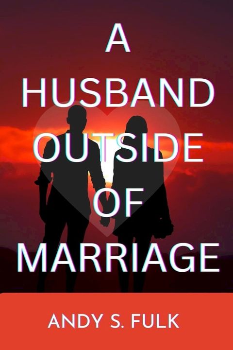 A Husband Outside of Marriage(Kobo/電子書)