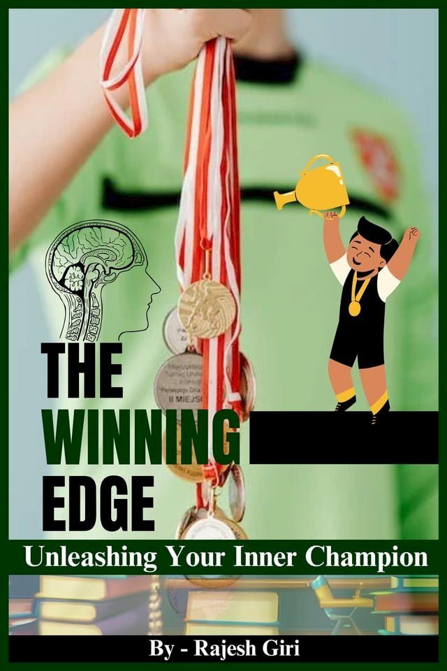  The Winning Edge: Unleashing Your Inner Champion(Kobo/電子書)