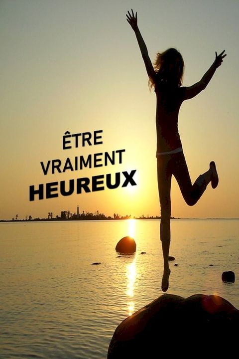 ETRE VRAIMENT HEUREUX(Kobo/電子書)