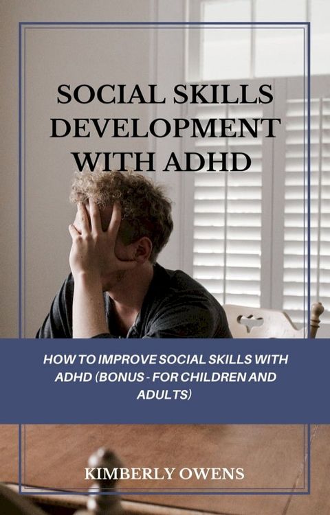 SOCIAL SKILLS DEVELOPMENT WITH ADHD(Kobo/電子書)