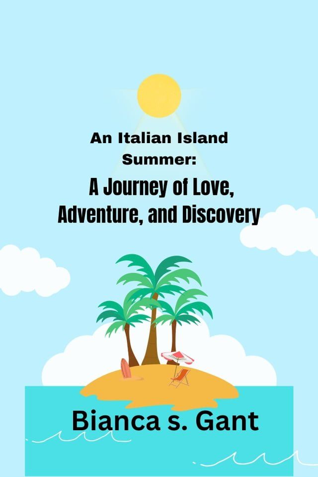  An Italian Island Summer: A Journey of Love, Adventure, and Discovery(Kobo/電子書)