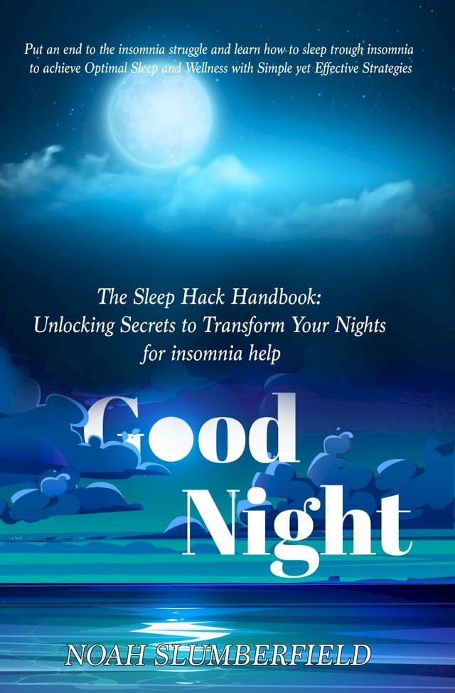  The Sleep Hack Handbook: Unlocking Secrets to Transform Your Nights for insomnia help(Kobo/電子書)