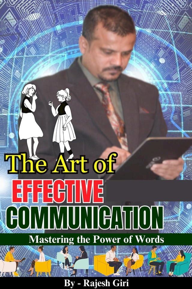  The Art of Effective Communication: Mastering the Power of Words(Kobo/電子書)