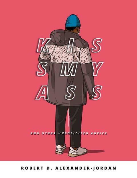 KissMyAss: And Other Unsolicited Advice(Kobo/電子書)