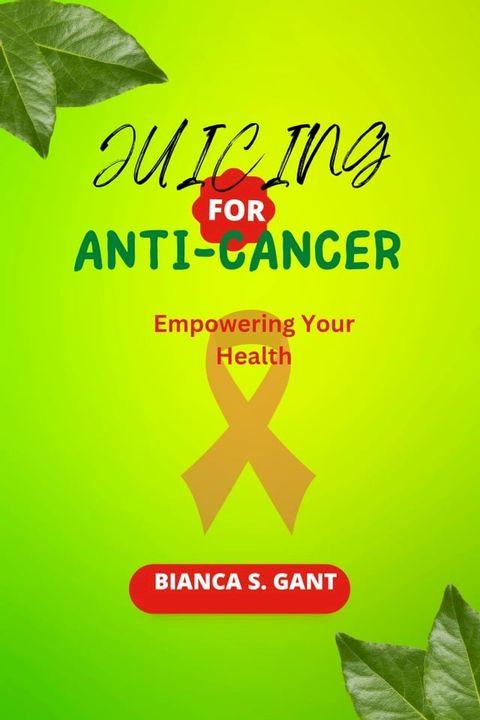 JUICING FOR ANTI-CANCER(Kobo/電子書)