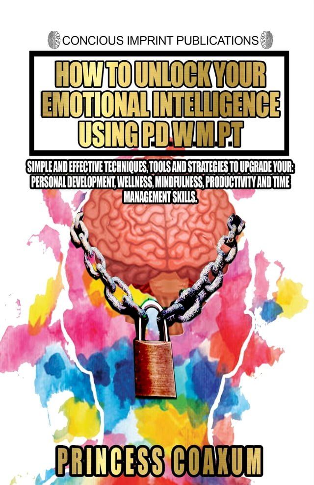  How to Unlock Your Emotional Intelligent Using P.D.W.M.P.T.(Kobo/電子書)