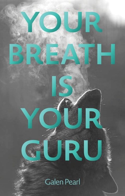 Your Breath Is Your Guru(Kobo/電子書)