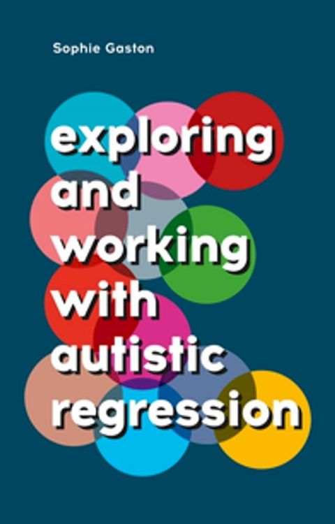 Exploring and Working With Autistic Regression(Kobo/電子書)