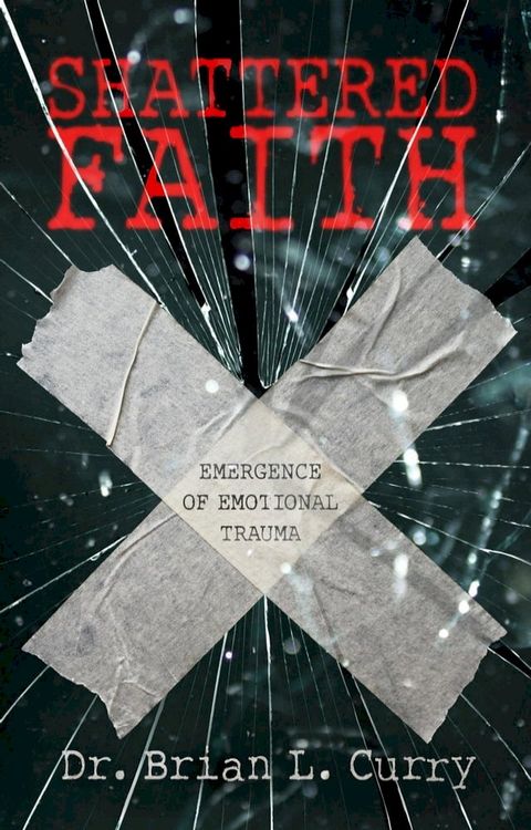 Shattered Faith: Emergence of Emotional Trauma(Kobo/電子書)