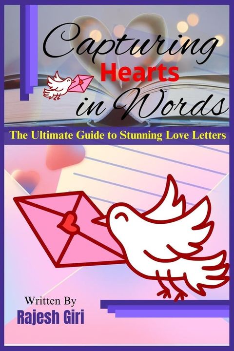 Capturing Hearts in Words: The Ultimate Guide to Stunning Love Letters(Kobo/電子書)