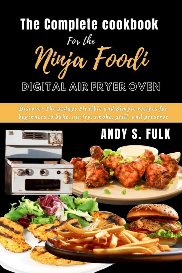  The Complete Cookbook for the Ninja Foodi Digital Air Fryer Oven(Kobo/電子書)