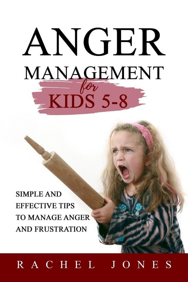  ANGER MANAGEMENT for Kids 5 - 8(Kobo/電子書)