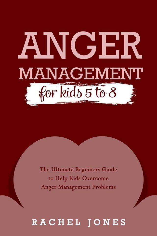  ANGER MANAGEMENT for Kids 5 - 8(Kobo/電子書)