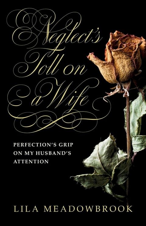 Neglect's Toll on a Wife(Kobo/電子書)