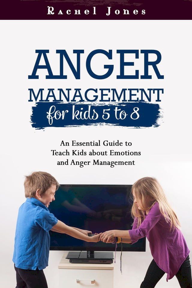  ANGER MANAGEMENT for Kids 5 - 8(Kobo/電子書)