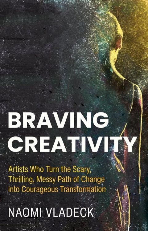 Braving Creativity(Kobo/電子書)