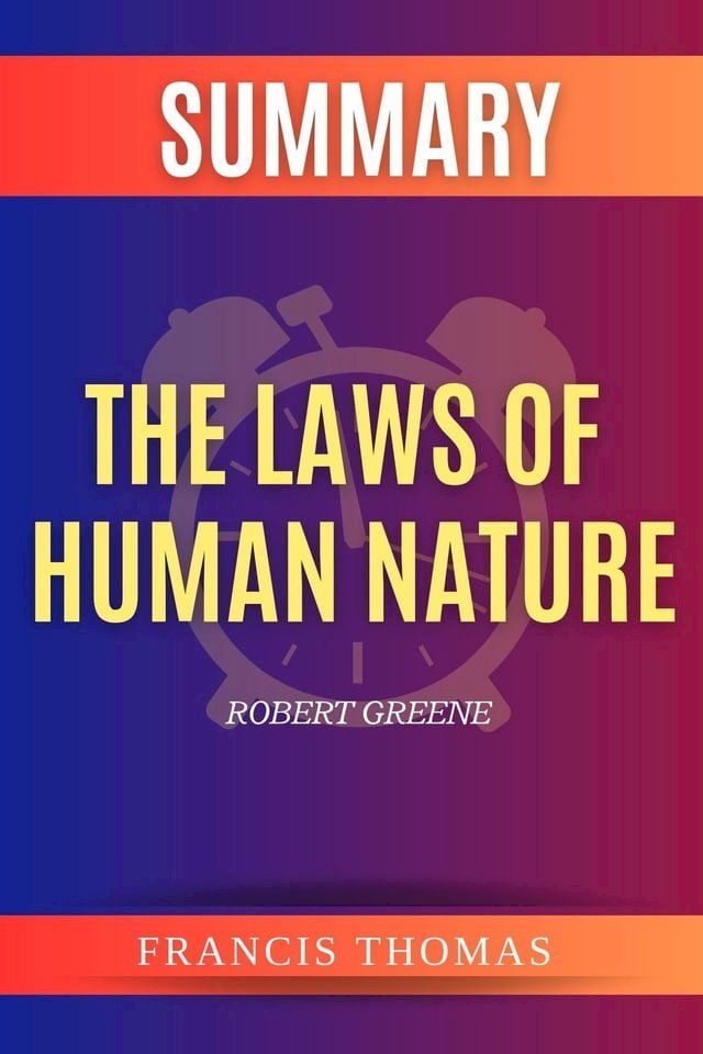  Summary of The Laws Of Human Nature(Kobo/電子書)