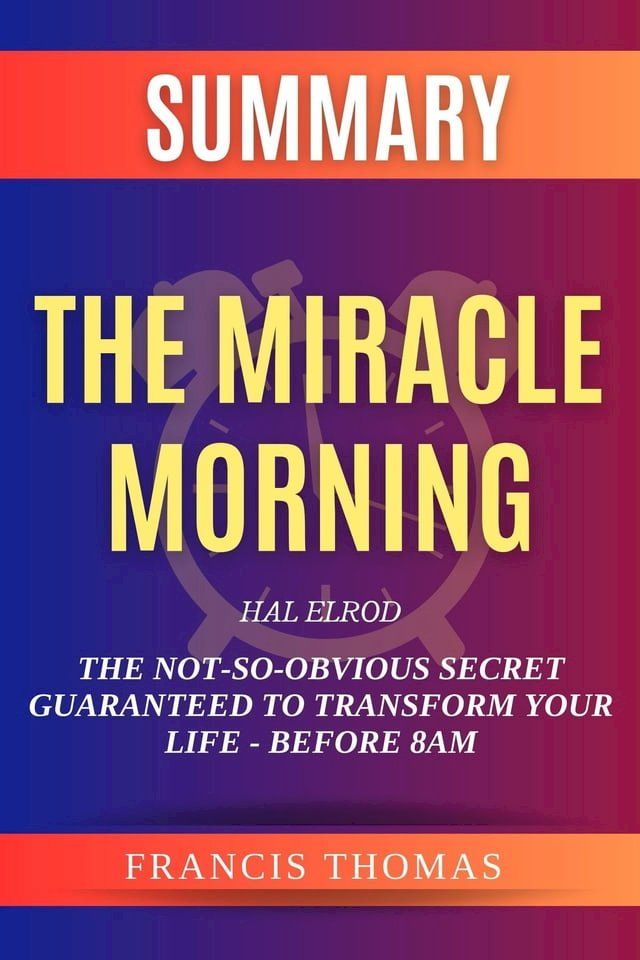  Summary of The Miracle Morning(Kobo/電子書)