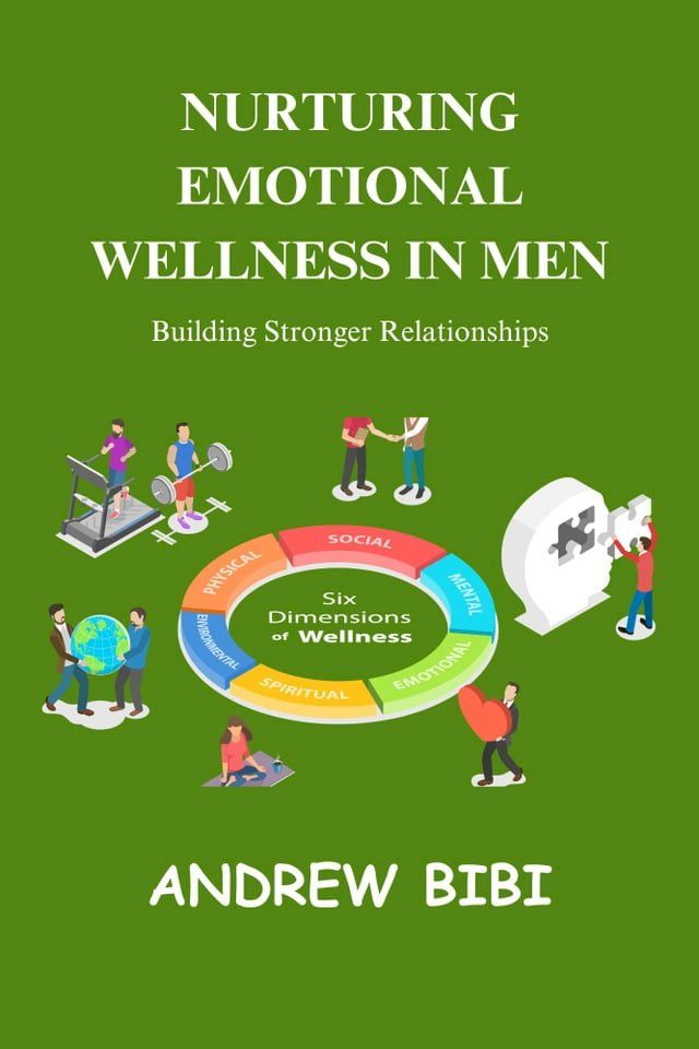  Nurturing Emotional Wellness in Men: Building Stronger Relationships(Kobo/電子書)