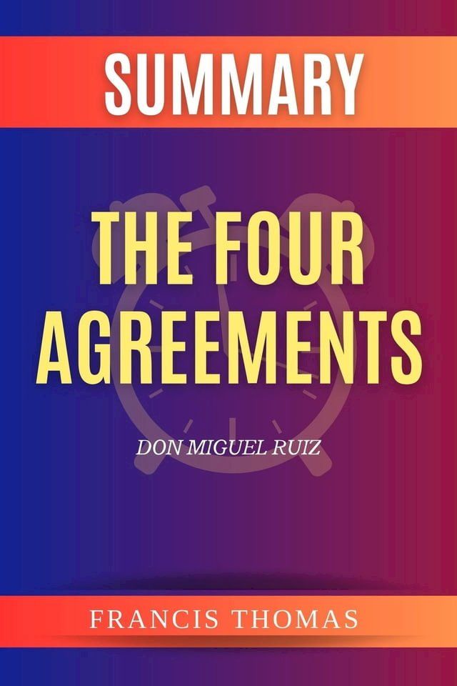  SUMMARY Of The Four Agreements(Kobo/電子書)