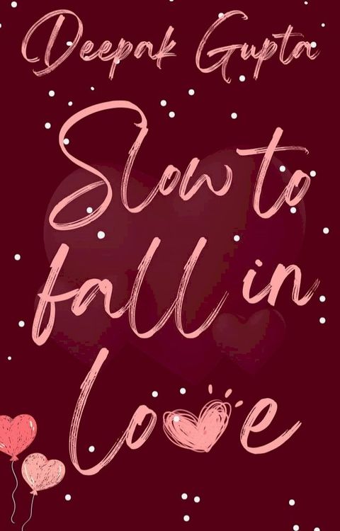 Slow to Fall in Love(Kobo/電子書)