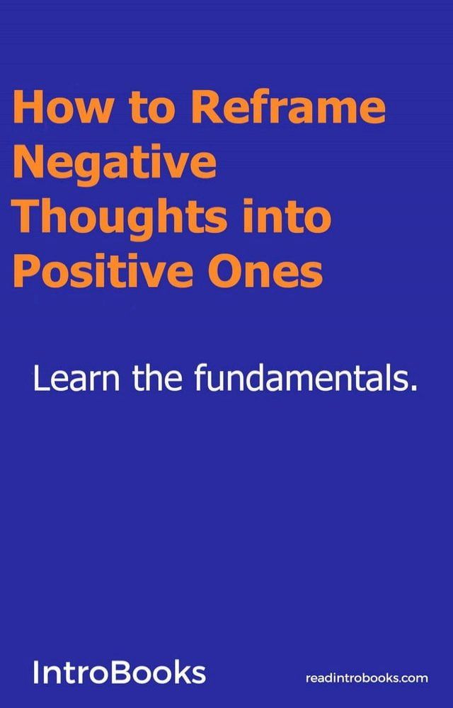  How to Reframe Negative Thoughts Into Positive Ones?(Kobo/電子書)