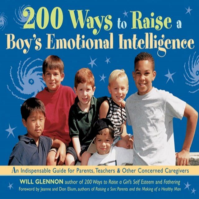  200 Ways to Raise a Boy's Emotional Intelligence(Kobo/電子書)