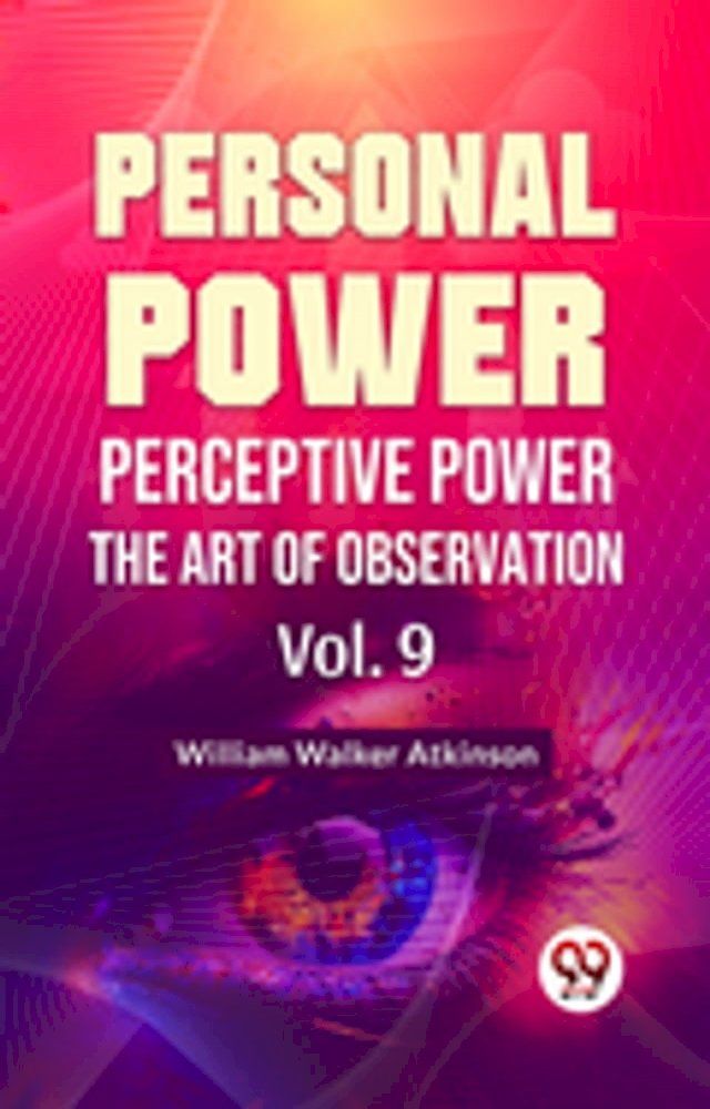  Personal Power- Perceptive Power The Art Of Observation Vol-9(Kobo/電子書)