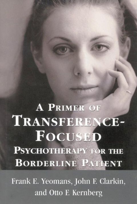 A Primer of Transference-Focused Psychotherapy for the Borderline Patient(Kobo/電子書)