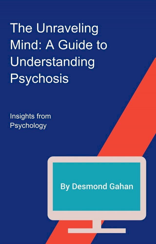  The Unraveling Mind: A Guide to Understanding Psychosis(Kobo/電子書)