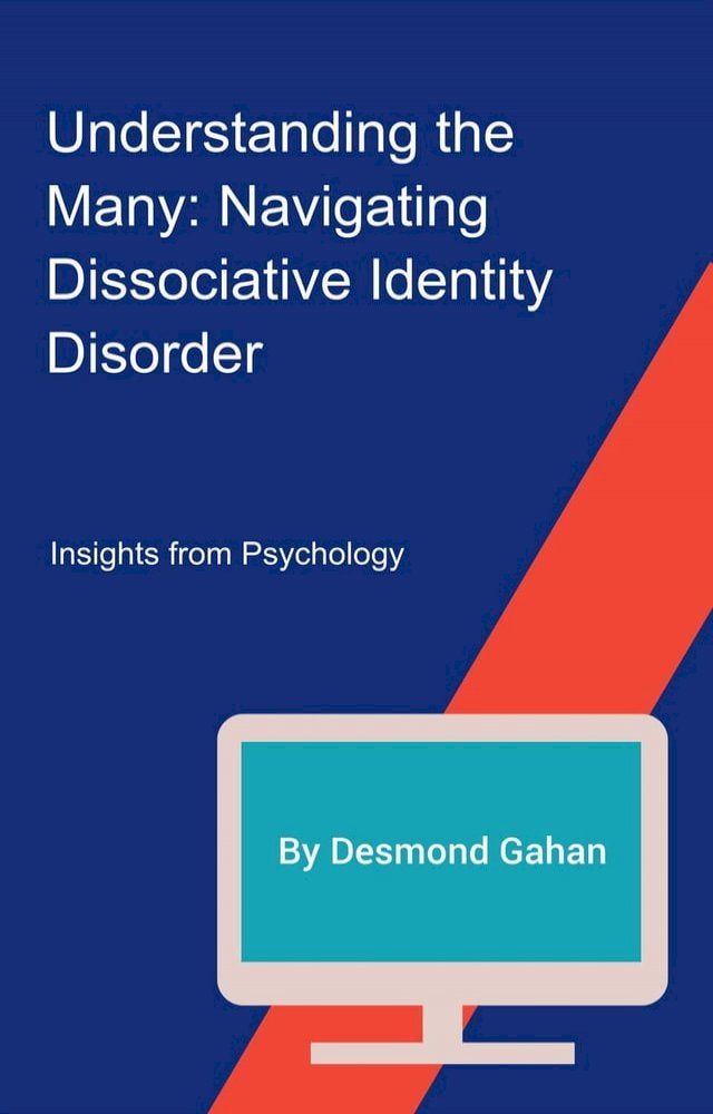  Understanding the Many: Navigating Dissociative Identity Disorder(Kobo/電子書)