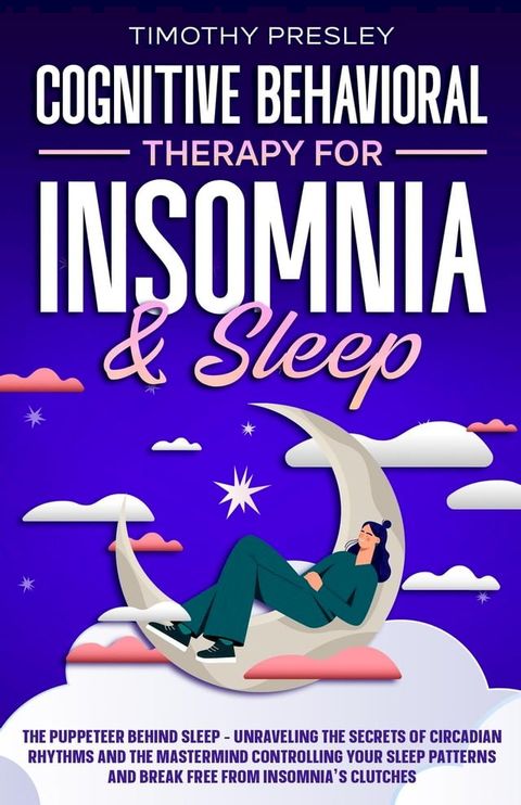 Cognitive Behavioral Therapy For Insomnia & Sleep(Kobo/電子書)