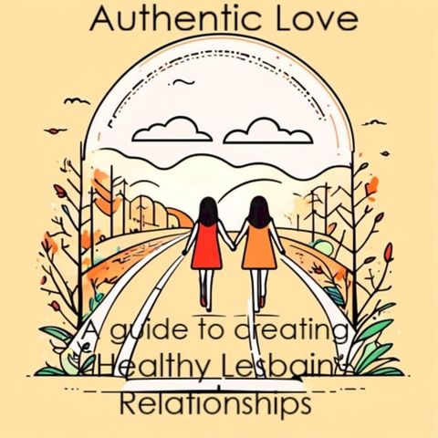 Authentic Love: A Guide to Creating Healthy Lesbian Relationships(Kobo/電子書)