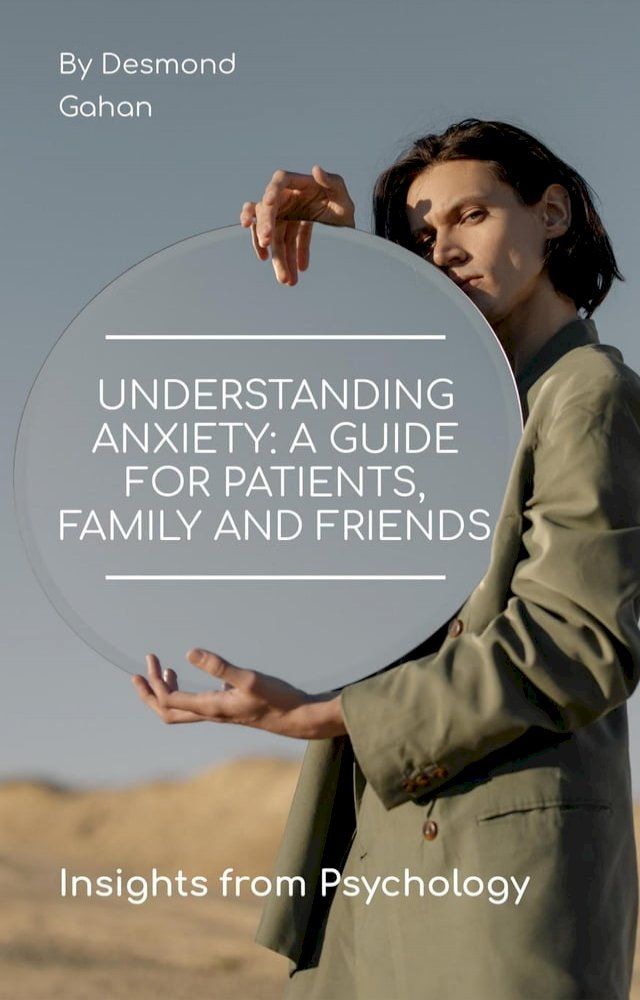  Understanding Anxiety: A Guide for Patients, Family, and Friends(Kobo/電子書)